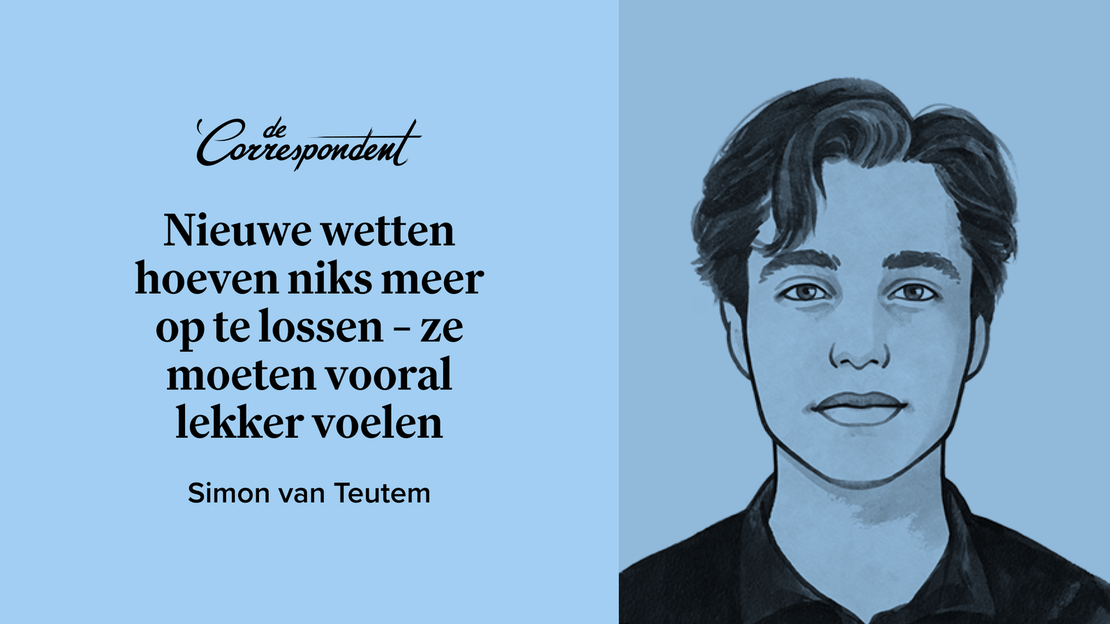 Nieuwe wetten hoeven niks meer op te lossen – ze moeten vooral lekker voelen