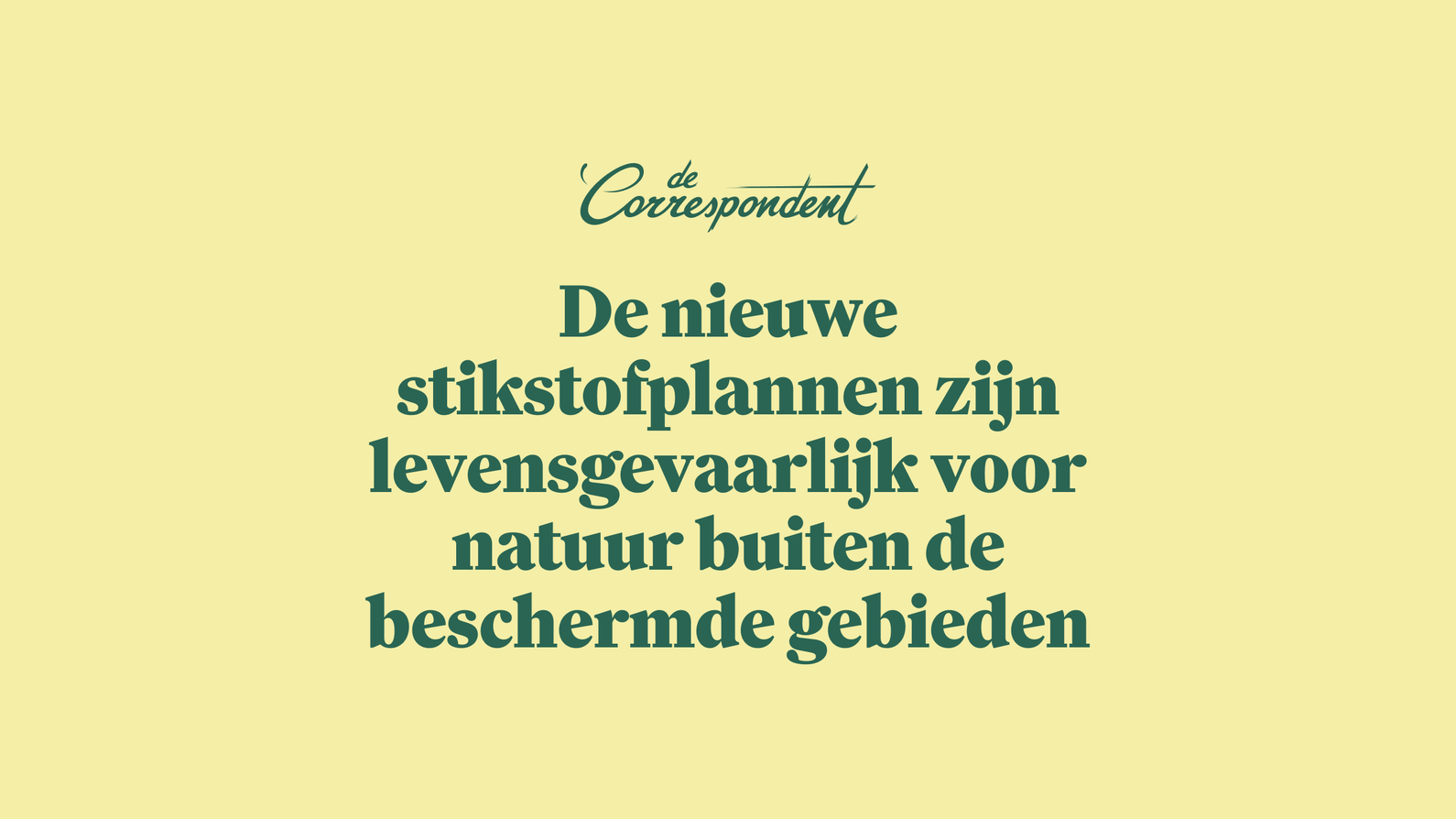 De nieuwe stikstofplannen zijn levensgevaarlijk voor natuur buiten de beschermde gebieden