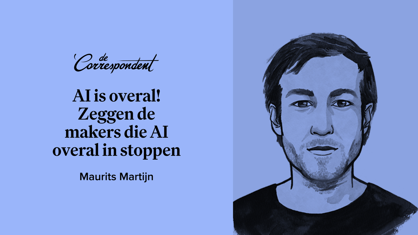 AI is overal! Zeggen de makers die AI overal in stoppen