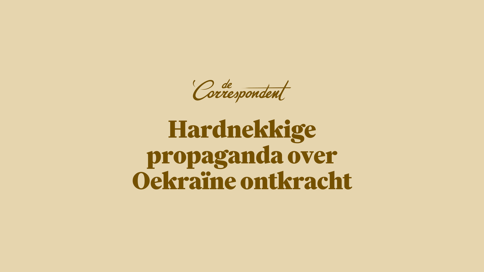 Hardnekkige propaganda over Oekraïne ontkracht
